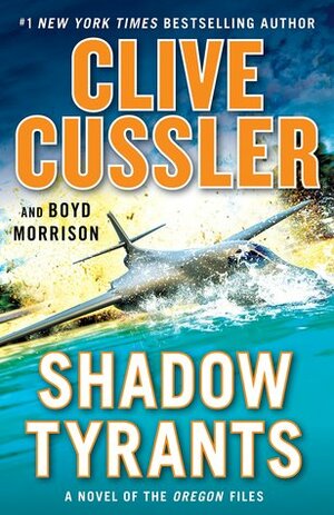 Shadow Tyrants by Boyd Morrison, Clive Cussler