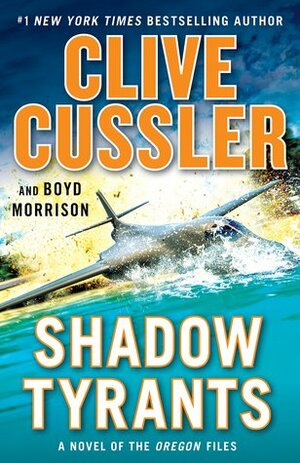 Shadow Tyrants by Clive Cussler, Boyd Morrison