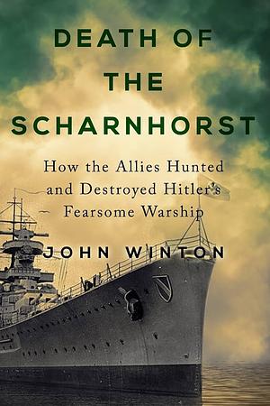 Death of the Scharnhorst by John Winton