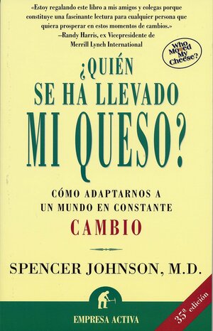 Quién se ha llevado mi queso by Spencer Johnson