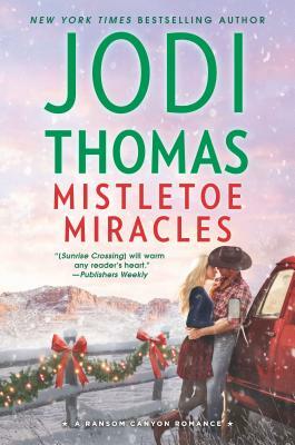 Mistletoe Miracles: A Clean & Wholesome Romance by Jodi Thomas