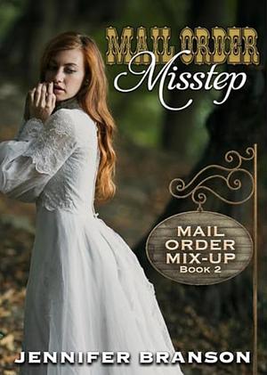 Mail Order Misstep by Jennifer Branson