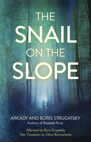 The Snail on the Slope by Boris Strugatsky, Arkady Strugatsky