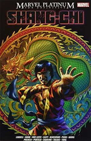 Marvel Platinum: The Definitive Shang-Chi by Dan Slott, Scott Lobdell, Alyssa Wong, C.M. Punk, Haden Blackman, Fred Van Lente, Benjamin Raab