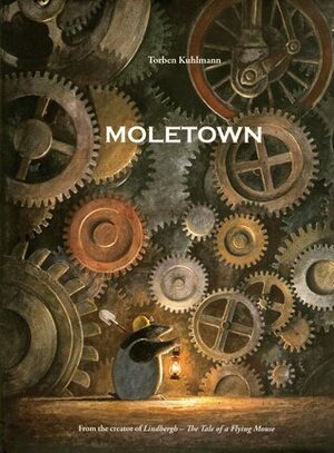 Moletown by Torben Kuhlmann, Andrew Rushton