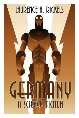 Germany: A Science Fiction by Laurence A. Rickels