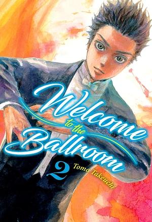 Welcome to the Ballroom, Vol. 2 by Tomo Takeuchi