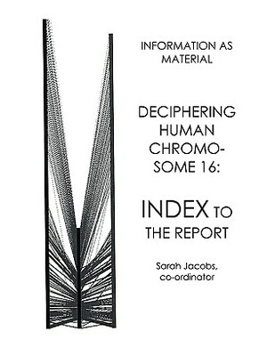 Deciphering Human Chromosome 16: Index to the Report by Sarah Jacobs