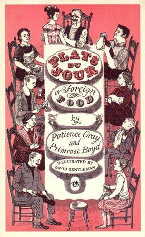 Plats Du Jour, or Foreign Food by Patience Gray, Primrose Boyd, David Gentleman