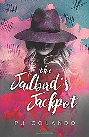 The Jailbird's Jackpot (Faith, Family, Frenzy!) by P.J. Colando