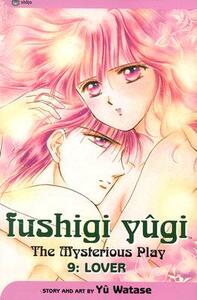 Fushigi Yûgi: The Mysterious Play, Vol. 9: Lover by Yuu Watase