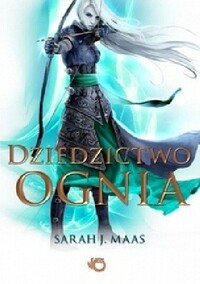 Dziedzictwo ognia by Sarah J. Maas