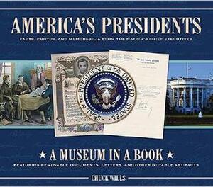 America's Presidents: Facts, Photos, and Memorabilia from the Nation's Chief Executives by Chuck Wills