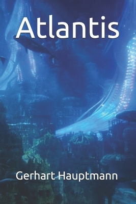Atlantis by Gerhart Hauptmann