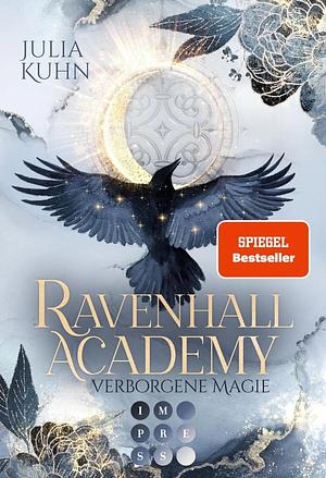 Ravenhall Academy - Verborgene Magie by Julia Kuhn