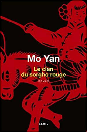Le clan du sorgho rouge by Mo Yan