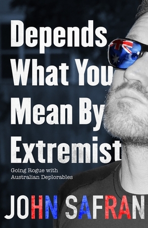 Depends What You Mean By Extremist by John Safran