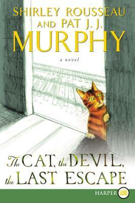 The Cat, the Devil, the Last Escape by Shirley Rousseau Murphy, Pat J. J. Murphy