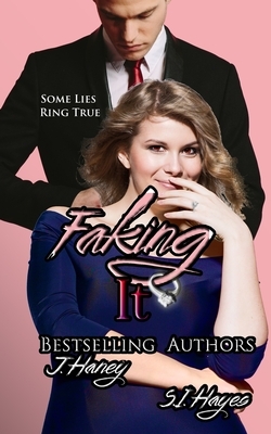 Faking It by S. I. Hayes, J. Haney