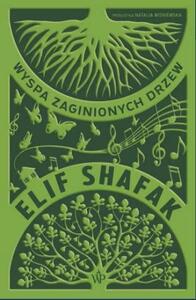 Wyspa zaginionych drzew by Elif Shafak