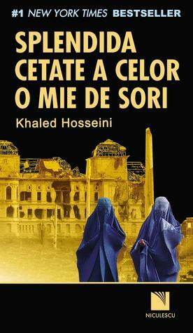 Splendida cetate a celor o mie de sori by Khaled Hosseini