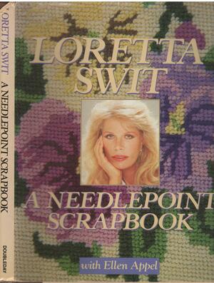 A Needlepoint Scrapbook by Ellen Appel, Loretta Swit