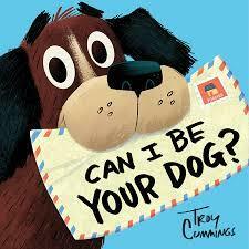 Can I Be Your Dog? by Troy Cummings