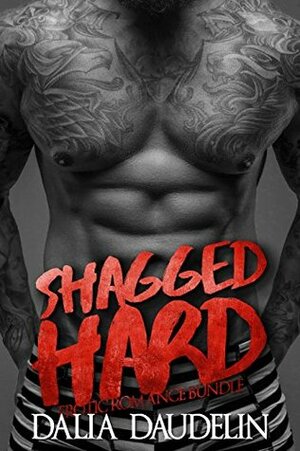 Shagged Hard (Erotic Romance Bundle) by Dalia Daudelin