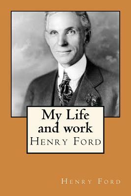 My Life and work by Henry Ford