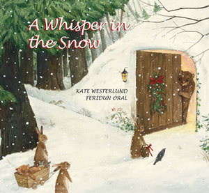 A Whisper In the Snow by Feridun Oral, Kate Westerlund