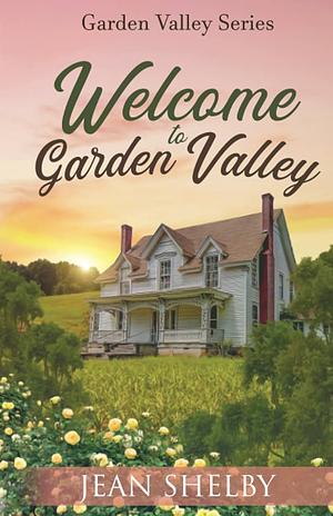 Welcome to Garden Valley by Jean Shelby