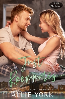 Just Roommates by Allie York