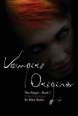 Project Ichorous: The Strigoi by Riley Banks