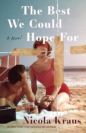 The Best We Could Hope For by Nicola Kraus