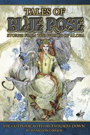 Tales of Blue Rose: The Cutpurse With His Trousers Down by Brandon O'Brien