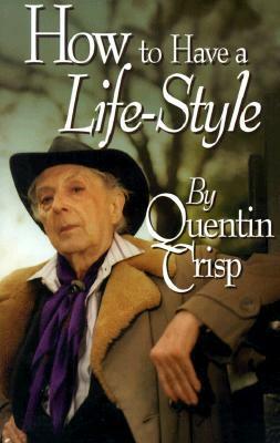How to Have a Lifestyle by Quentin Crisp