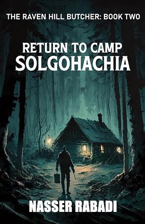 Return to Camp Solgohachia by Nasser Rabadi