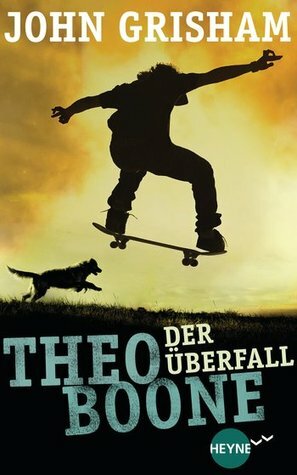 Theo Boone: Der Überfall by John Grisham