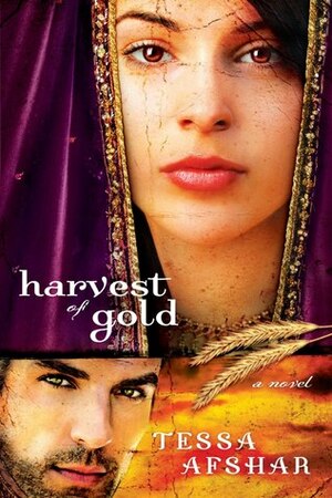 Harvest of Gold by Tessa Afshar