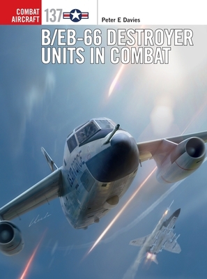 B/Eb-66 Destroyer Units in Combat by Peter E. Davies