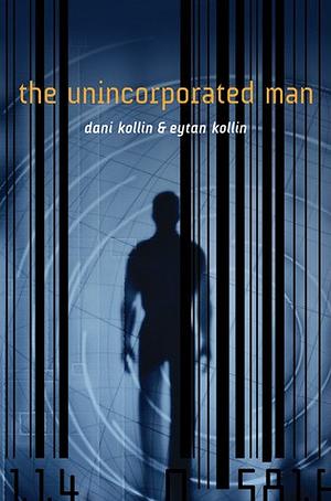 The Unincorporated Man, Volume 1 by Eytan Kollin, Dani Kollin