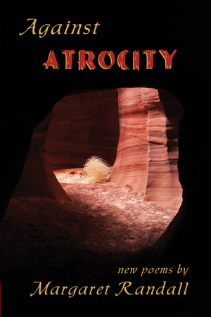 Against Atrocity by Margaret Randall