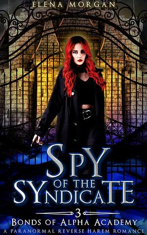 Spy of the Syndicate by Elena Morgan