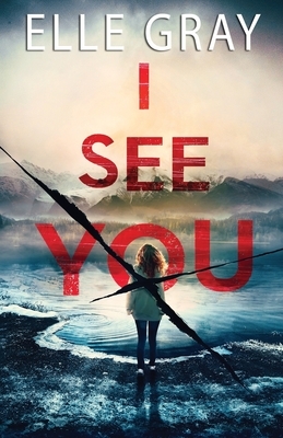 I See You by Elle Gray