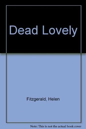 Dead Lovely by Helen Fitzgerald