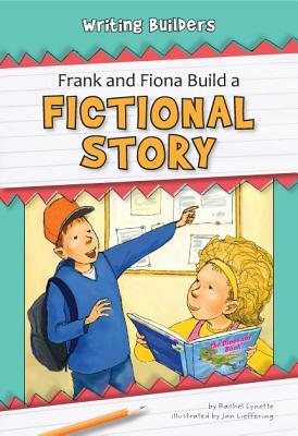 Frank and Fiona Build a Fictional Story by Rachel Lynette