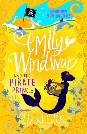 Emily Windsnap and the Pirate Prince: Book 8 by Liz Kessler