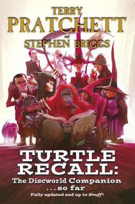 Turtle Recall: The Discworld Companion...So Far by Terry Pratchett, Stephen Briggs