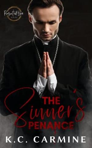 The Sinner's Penance: MM Contemporary Romance by K.C. Carmine, K.C. Carmine