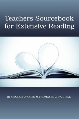 Teacher's Sourcebook for Extensive Reading by George M. Jacobs, Thomas S. C. Farrell